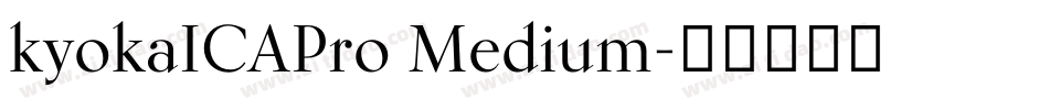 kyokaICAPro Medium字体转换